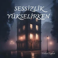 sessizlik yükselirken