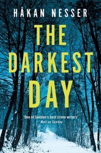 Håkan Nesser et Sarah Death - The Darkest Day - A Thrilling Mystery from the Godfather of Swedish Crime.