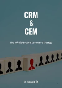 CRM &amp; CEM: The Whole-Brain Customer Strategy