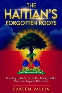 The Haitian's Forgotten Roots