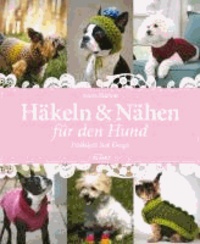 Häkeln & Nähen für den Hund - Fashion for Dogs.