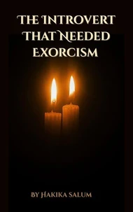 The Introvert That Needed Exorcism