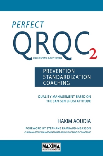 Perfect QRQC - Prevention, standardization, coaching. Quality Management Based on the San Gen Shugi Attitude