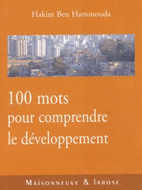 Hakim Ben Hammouda - 100 Mots Pour Comprendre Le Developpement.