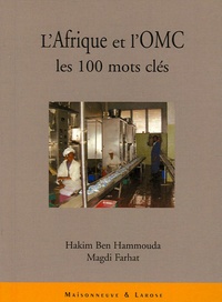 Hakim Ben Hammouda et Magdi Farhat - L'Afrique et l'OMC - Les 100 mots clés.