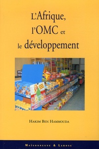 Hakim Ben Hammouda - L'Afrique, l'OMC et le développement.