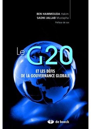 Hakim Ben Hammouda et Mustapha Sadni Jallab - Le G20 et les défis de la gouvernance globale.