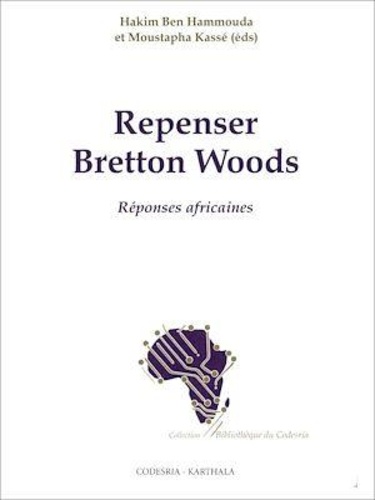 Repenser bretton woods. Réponses africaines