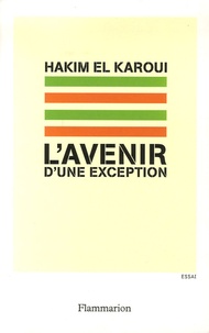 Hakim El Karoui - L'avenir d'une exception.