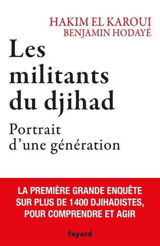 Les militants du djihad. Portrait d'une génération
