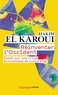 Hakim El Karoui - Réinventer l'Occident - Essai sur une crise économique et culturelle.