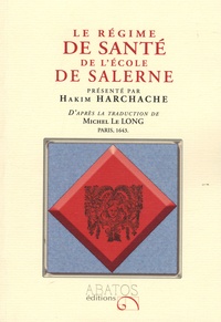 Hakim Harchache - Le régime de santé de l'école de Salerne.