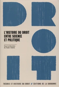 L'histoire du droit entre science et politique