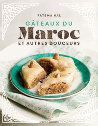Les Gâteaux du Maroc et autres douceurs