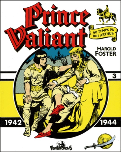Hal Foster - Prince Valiant Volume 3 : 1942-1944.