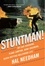 Stuntman!. My Car-Crashing, Plane-Jumping, Bone-Breaking, Death-Defying Hollywood Life