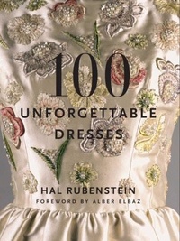 Hal Rubenstein - 100 Unforgettable Dresses.