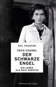 Hal Vaughan - Coco Chanel - Der schwarze Engel - Ein Leben als Nazi-Agentin.