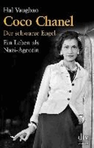 Hal Vaughan - Coco Chanel - Der schwarze Engel Ein Leben als Nazi-Agentin.