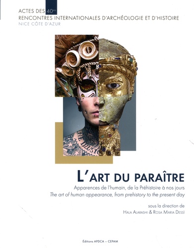 Hala Alarashi et Rosa Maria Dessì - L'art du paraître - Apparence de l'humain, de la Préhistoire à nos jours. Actes des 40e Rencontres internationales d'archéologie et d'histoire de Nice, 22-24 octobre 2019.