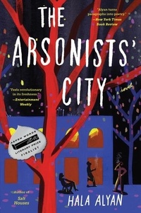 Hala Alyan - The Arsonists' City.
