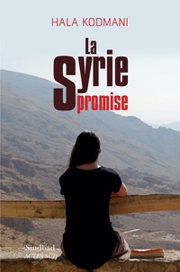 Hala Kodmani - La Syrie promise.