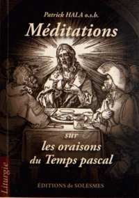 Méditations sur les oraisons du temps pascal