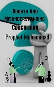  Halal Quest - Doubts And Misunderstandings Concerning Prophet Muhammad.
