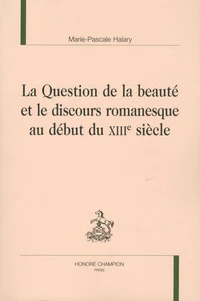 La question de la beauté et le discours romanesque au début du XIIIe siècle
