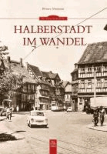 Halberstadt im Wandel.