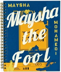 Maysha Mohamedi - Maysha the Fool