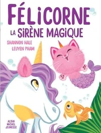 Félicorne, la sirène magique