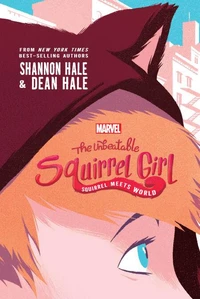 The Unbeatable Squirrel Girl:: Squirrel Meets World