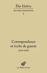 Correspondance et écrits de guerre (1914-1919)