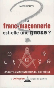 La franc-maçonnerie est-elle une gnose ?