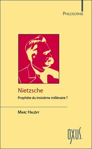 Nietzsche, prophète du troisième millénaire ?