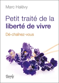 Petit traité de la liberté de vivre