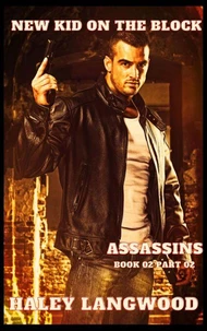 New Kid on the Block - Assassins Book 02 Part 02