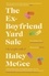 The Ex-Boyfriend Yard Sale. From the creator of the Edinburgh Festival sell out hit AGE IS A FEELING