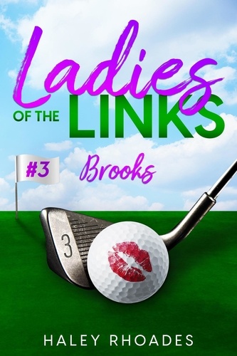  Haley Rhoades - Ladies of the Links #3 - Ladies of the Links, #3.