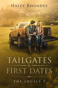  Haley Rhoades - Tailgates and First Dates - Locals Series, #3.