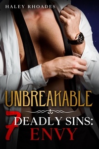  Haley Rhoades - Unbreakable, 7 Deadly Sins: Envy - 7 Deadly Sins, #1.