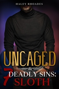  Haley Rhoades - Uncaged, 7 Deadly Sins: Sloth - 7 Deadly Sins, #5.