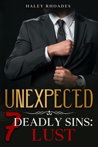  Haley Rhoades - Unexpected, 7 Deadly Sins: Lust - 7 Deadly Sins, #4.