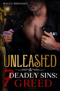 Haley Rhoades - Unleashed, 7 Deadly Sins: Greed - 7 Deadly Sins, #3.