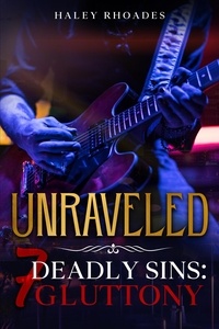  Haley Rhoades - Unraveled, 7 Deadly Sins: Gluttony - 7 Deadly Sins, #2.