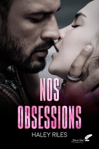 Haley Riles - Nos obsessions.