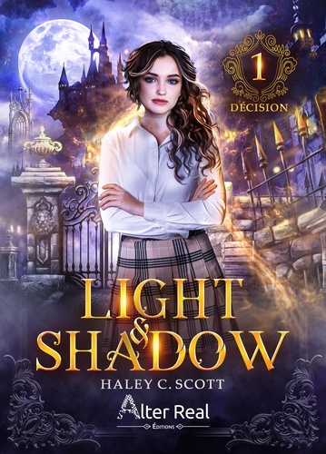 Light &Shadow. Tome 1, Décision