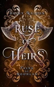 Livres électroniques téléchargement pdf Ruse of Heirs - Tales of Rodhlan par Haley Walden in French 9781735343198 PDB