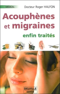 Acouphènes et migraines enfin traités